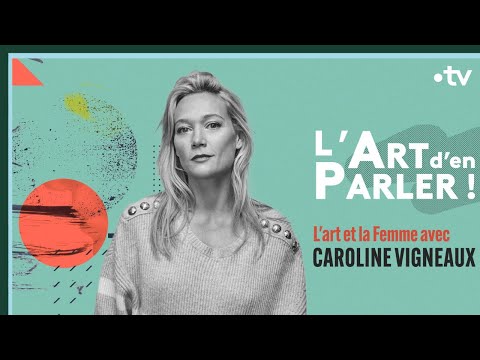 L'art et la Femme avec Caroline Vigneaux - Culture Prime