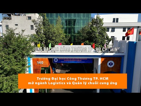 THVL | Trường Đại học Công Thương TP. HCM mở ngành Logistics và Quản lý chuỗi cung ứng