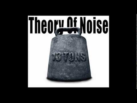 Theory of Noise - So I Guess