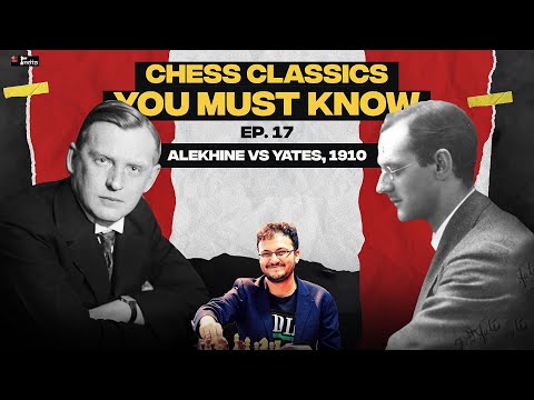Chess Classics You must Know Ep 17 | Alekhine vs Yates, 1910 | Mind the Mined Squares