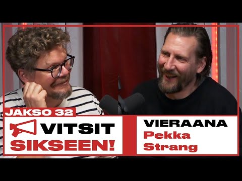 Vitsit Sikseen! Jakso 32 - Pekka Strang