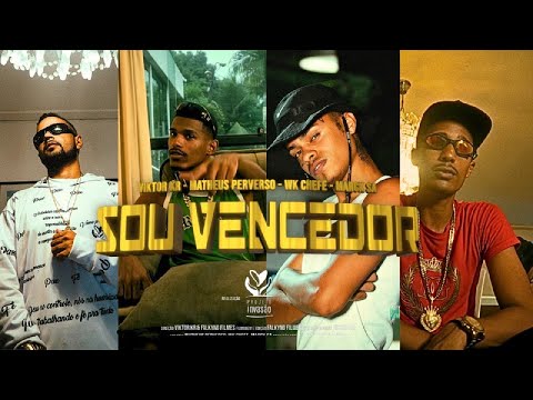 SOU VENCEDOR - Viktor KR, Matheus Perverso, WK Chefe, Marck SA (Projeto Invasão)