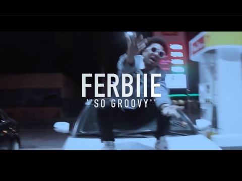 Ferbiie - So Groovy (Official Video) Shot by @rwfilmss