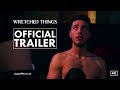 Wretched Things: OFFICIAL TRAILER [4K] (LGBT  Film)