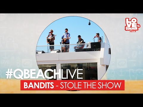 Q-Beach Live: Bandits - Stole The Show (live bij Q)
