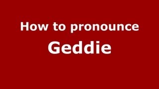 How to pronounce Geddie