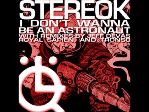 StereoK - I Dont Wanna Be An Astronaut (Original Mix)
