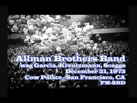 Allman Brothers wsg Garcia, Kreutzmann, Scaggs 12.31.1973 San Francisco, CA Complete FM-SBD -REPLAY