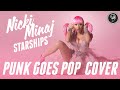 Nicki Minaj - Starships (Punk Goes Pop Cover) 