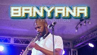 Banyana Saxrendition bongane sax