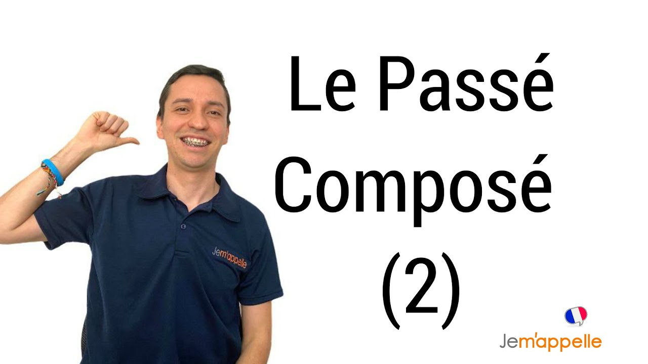 El pasado compuesto en francés | Le passé composé en français | Bien explicado en español (Parte 2).