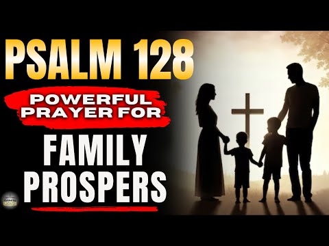 💛 Psalm 128 — Prayer for Family Prosperity, Peace & Blessed Work (Today)