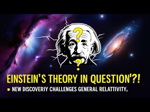 New Discovery Einstein’s Theory of General Relativity at Cosmic Scales | Dark Energy Survey  Euclid