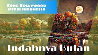Download lagu Song Bollywood Versi Indonesia Indahnya Bulan mp3 Download lagu Song Bollywood Versi Indonesia Indahnya Bulan mp3