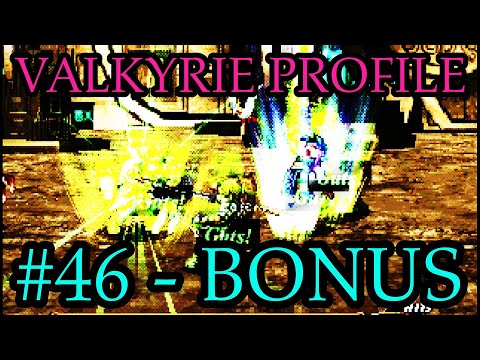 Valkyrie Profile #46 - Seraphic Gate / BONUS EPISODE {Blind Let's Play}
