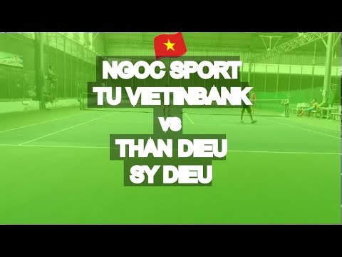 Ngoc Sport 760 - Tu Vietinbank 690 🆚 Than Dieu 710 - Sy Dieu 720 * 106 Vntennis - Hoang Ngan