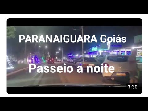 Paranaiguara Goiás,   uma volta a noite na cidade