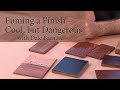 Fuming a Finish – Cool, but Dangerous