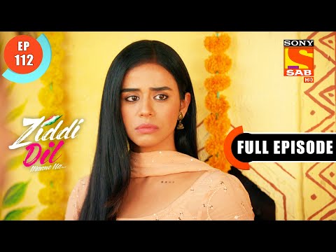 Sanjana Bids Adieu!- Ziddi Dil Maane Na - Ep 112 - Full Episode - 12 Jan 2022