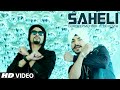 Saheli (Video Song) Gurdeep Mehndi Feat. Bohemia | New Punjabi Video 2014