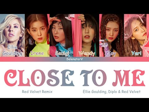 Ellie Goulding, Diplo & Red Velvet (레드벨벳) – Close to Me (Red Velvet Remix) [Color Coded Han_Rom_Eng]