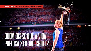 Bon Jovi - Love&#39;s The Only Rule (Legendado em Português)