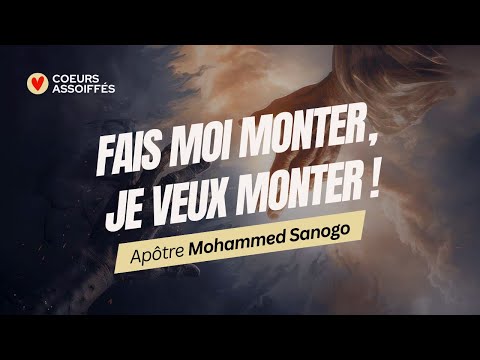 Fais-moi monter, je veux monter ! 🔥 - 1h d'adoration prophétique - Apôtre Mohammed Sanogo ❤️‍🔥