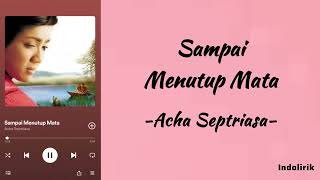 Download lagu Acha Septriasa - Sampai Menutup Mata | Lirik Lagu mp3 Download lagu Acha Septriasa - Sampai Menutup Mata | Lirik Lagu mp3