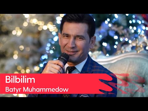 Batyr Muhammedow - Bilbilim | 2022