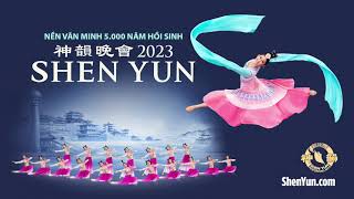 Shen Yun Official 2023 Trailer [Vietnamese]
