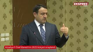 Kütahya Özel İdare 2025 bütçesi onaylandı