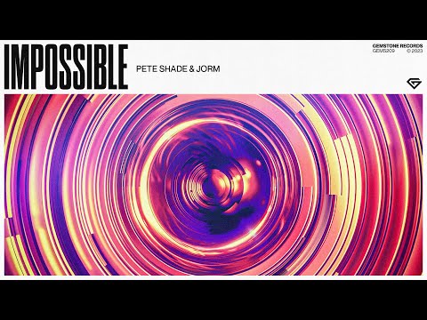 Pete Shade & Jorm - Impossible