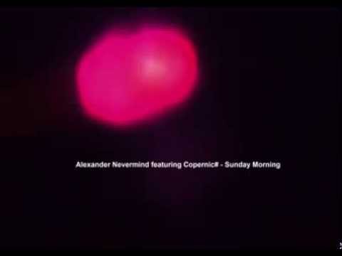 Alexander Nevermind feat. COPERNIC# - Sunday Morning