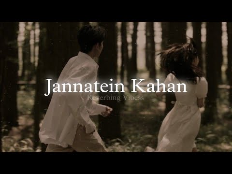 Jannatein Kahan (Slowed + Reverbed) | K.K