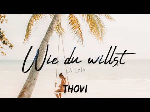 THOVI - Wie Du Willst (feat. Lata)