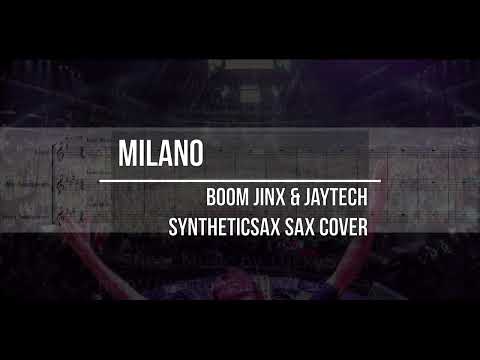 Syntheticsax & Boom Jinx, Jaytech - Milano | sheet music & backing track for sax alto, tenor, flute