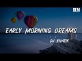 Dj/Khazik - Early Morning Dreams『Oh oh oh』【動態歌詞Lyrics】