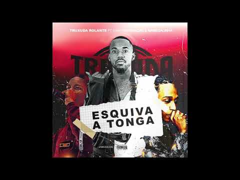 Truxuda Rolante - Esquiva Tonga Feat. Uami Ndongadas & ManeGalinha (Afro House) [Prod. Young Power]