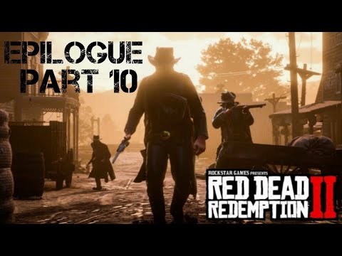 RED DEAD REDEMPTION 2 EPILOGUE gameplay walkthrough part 10 - TRYING AGAIN (RDR2)