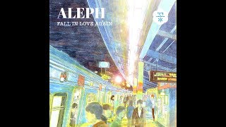 알레프 (ALEPH)  - Fall in Love Again