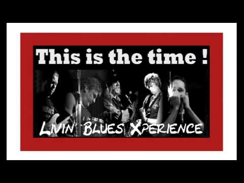 Livin' Blues Xperience: This is the time (from CD This is the time)