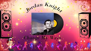 Change My Ways  Jordan Knight Lyrics