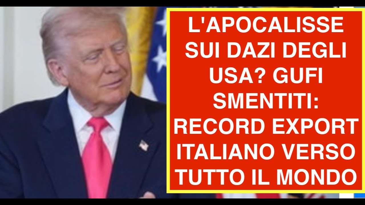 L'APOCALISSE SUI DAZI DEGLI USA? GUFI SMENTITI: RECORD EXPORT ITALIANO VERSO TUTTO IL MONDO