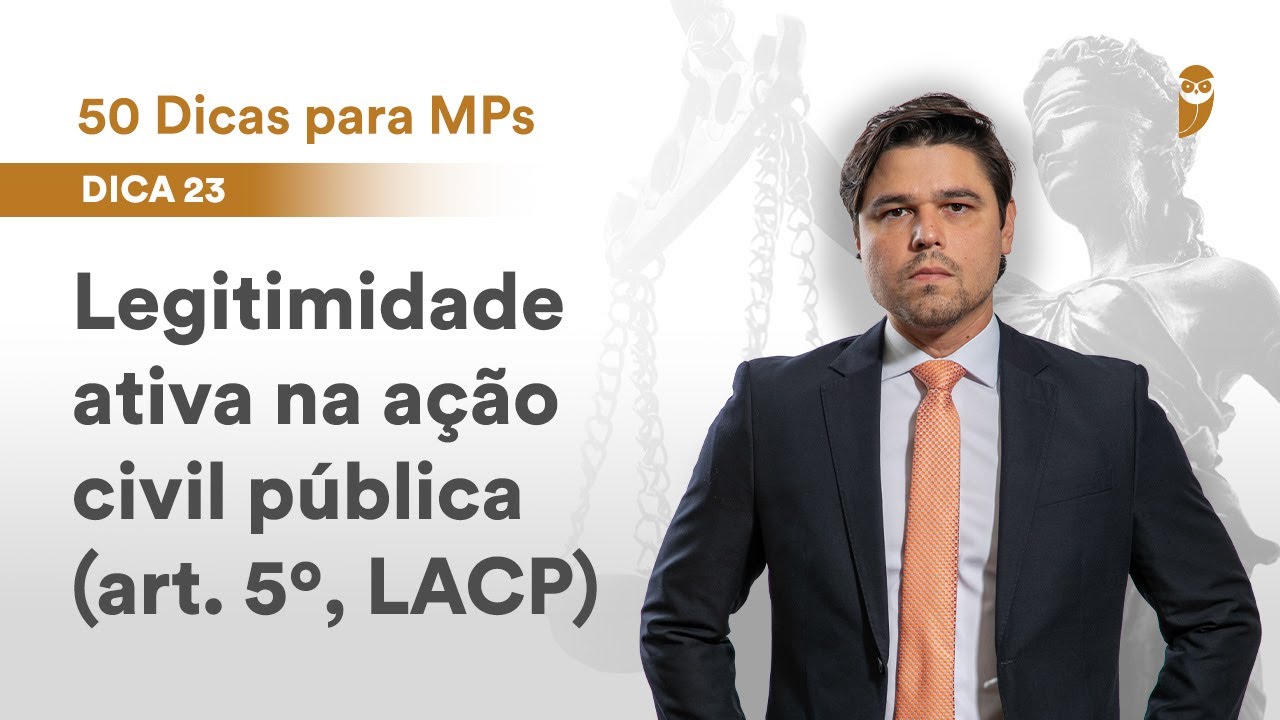 50 dicas para MPs: Legitimidade ativa na ação civil pública (art. 5º, LACP) - Gustavo Cordeiro