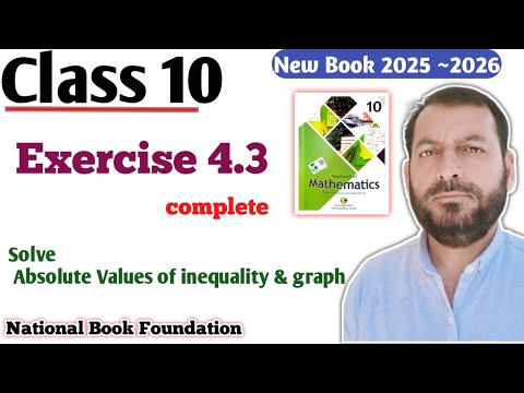 Class 10 Exercise 4.3 NBF Maths | Ex 4.3  Fbise maths 10th Solve Absolute Values of  inequality