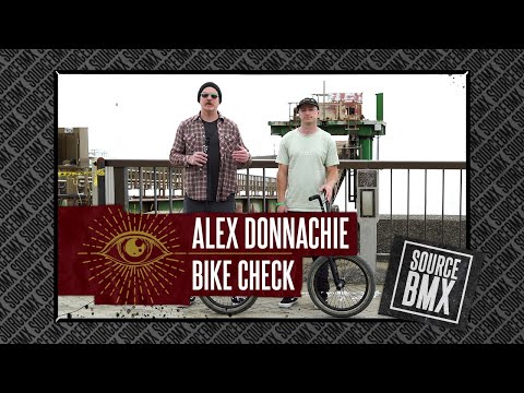SOURCE BMX: ALEX DONNACHIE / BIKE CHECK