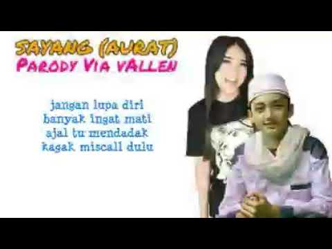 PARODY VIA VALLEN SAYANG (AURAT)