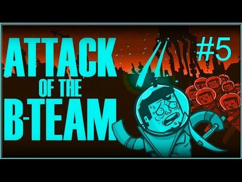 The Attack of The B Team! #5 - Brain on a Stick!