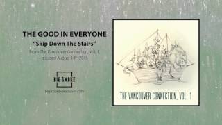 The Good In Everyone - Skip Down The Stairs