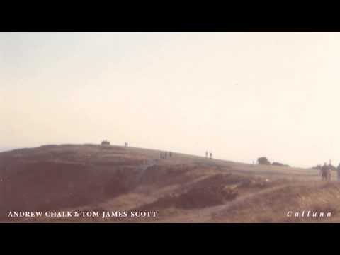 Andrew Chalk & Tom James Scott - Calluna